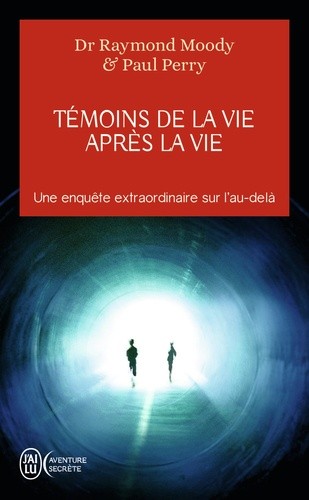  Témoins de la vie après la vie - Une enquête sur les expériences de mort partagée  