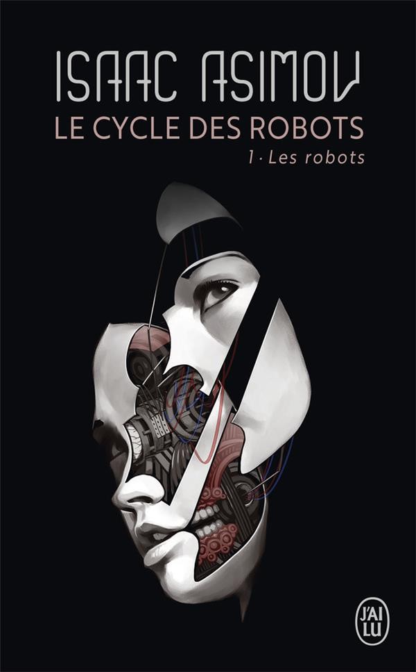  Le cycle des robots t.1 ; les robots 