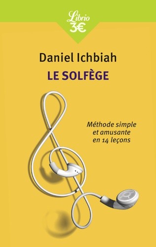  Le solfège - Méthode simple et amusante en quatorze leçons  
