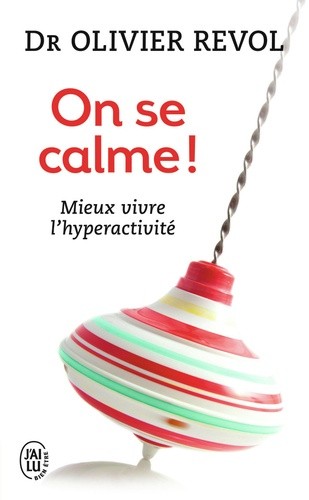  On se calme ! - Mieux vivre l'hyperactivité 