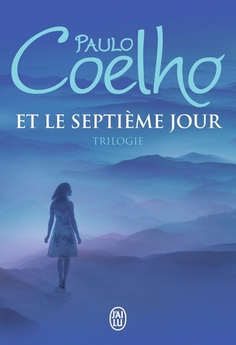  Et le septième jour - Trilogie : Sur le bord de la rivière Piedra je me suis assise et j'ai pleuré ; Veronika décide de mourir ; Le démon et mademoiselle Prym  