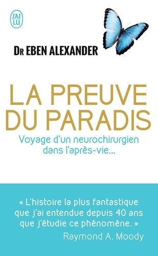  La preuve du paradis - Voyage d'un neurochirurgien dans l'après-vie... 