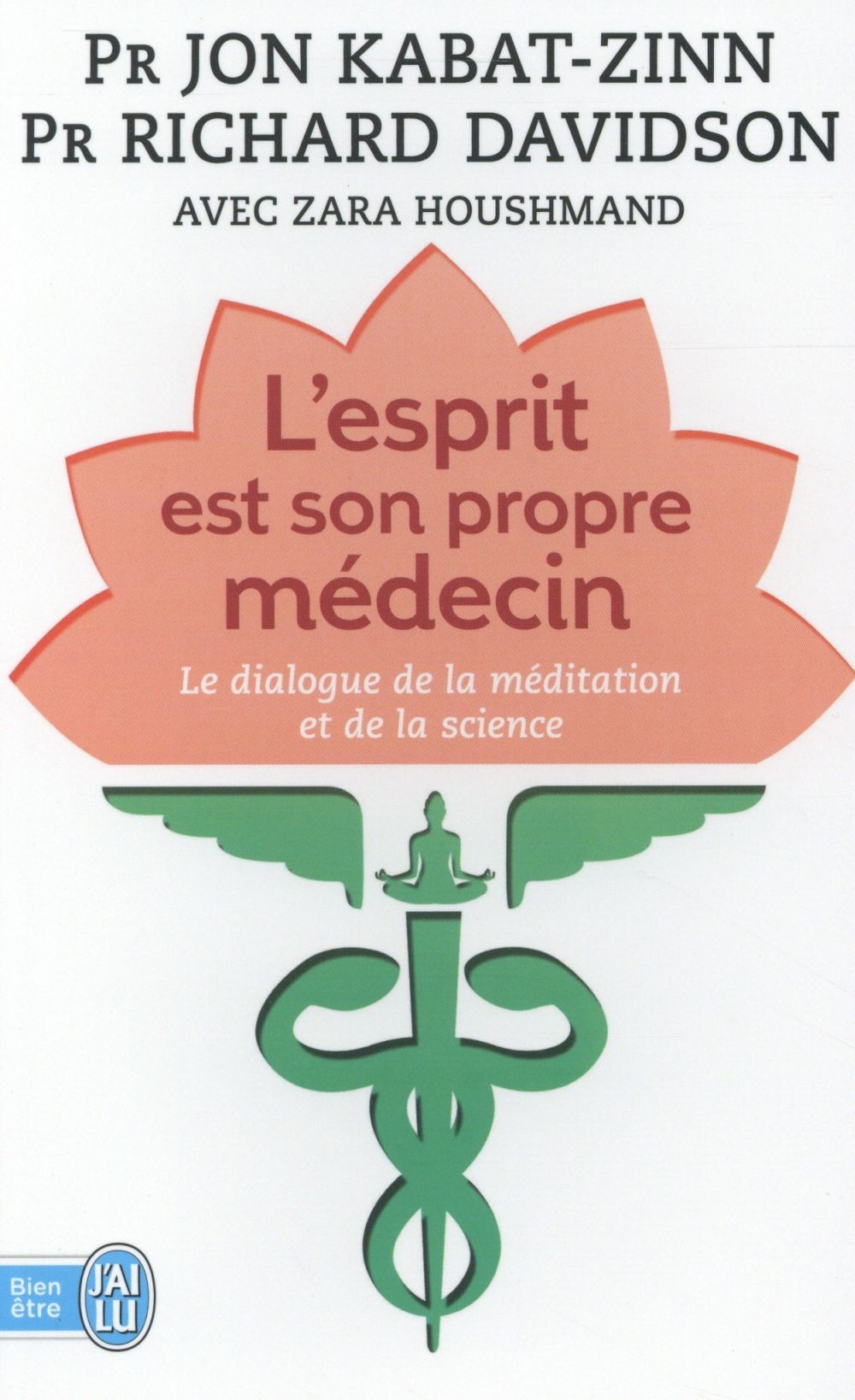  L'esprit est son propre médecin ; le dialogue de la méditation et de la science 