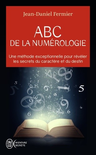  ABC de la numérologie - Découvrez les clés de votre avenir  