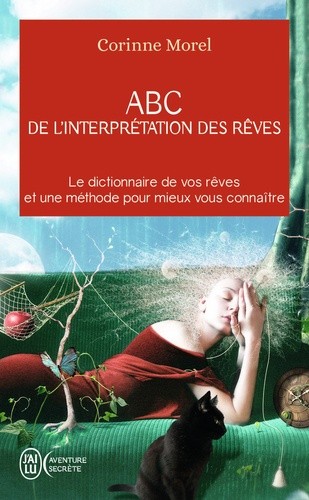  ABC de l'interprétation des rêves - Le dictionnaire de vos rêves et une méthode pour mieux vous connaître  