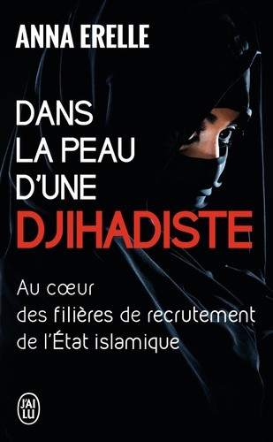  Dans la peau d'une djihadiste - Enquête au coeur des filières de recrutement de l'Etat islamique  