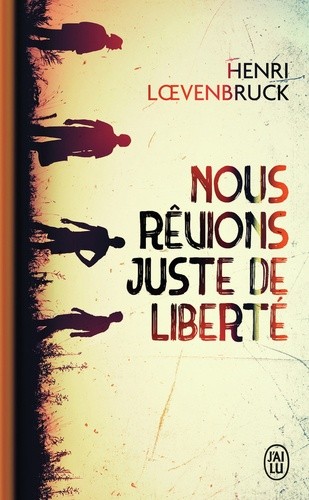  Nous rêvions juste de liberté  