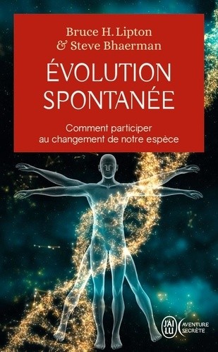  Evolution spontanée - Comment participer au changement de notre espèce  