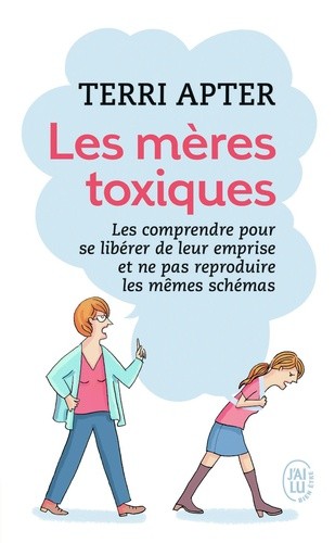  Les mères toxiques - Les comprendre pour se libérer de leur emprise et ne pas reproduire les mêmes schémas  