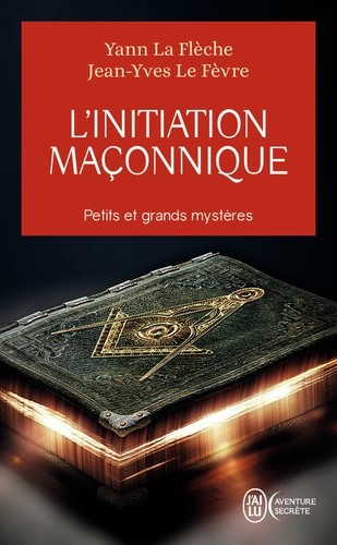  L'initiation maçonnique : petits et grands mystères - Symbolique de la cérémonie d'initiation au 1er degré  