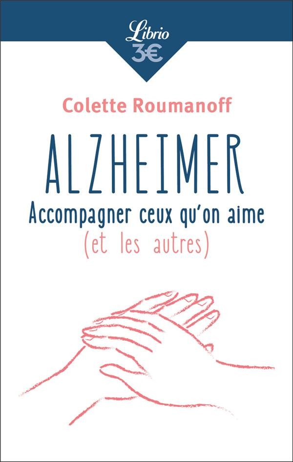  Alzheimer: accompagner ceux qu'on aime (et les autres)  