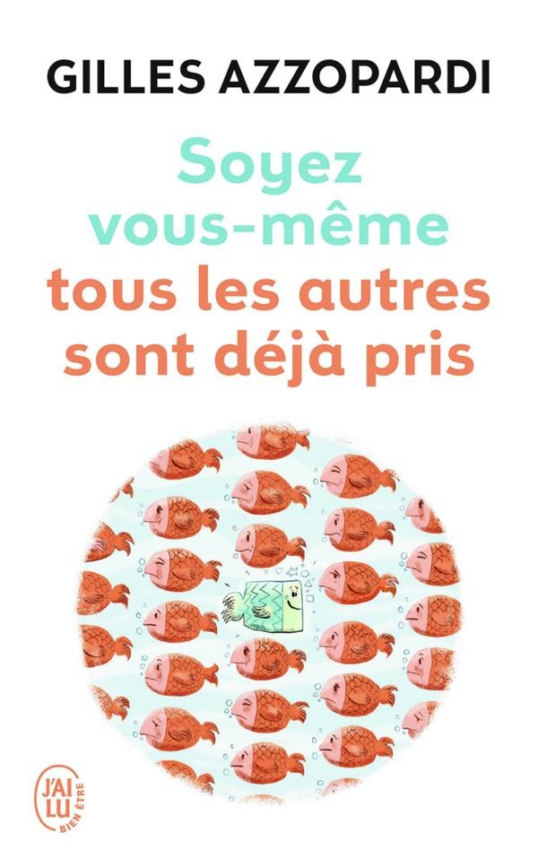  Soyez vous-même ; tous les autres sont déjà pris 