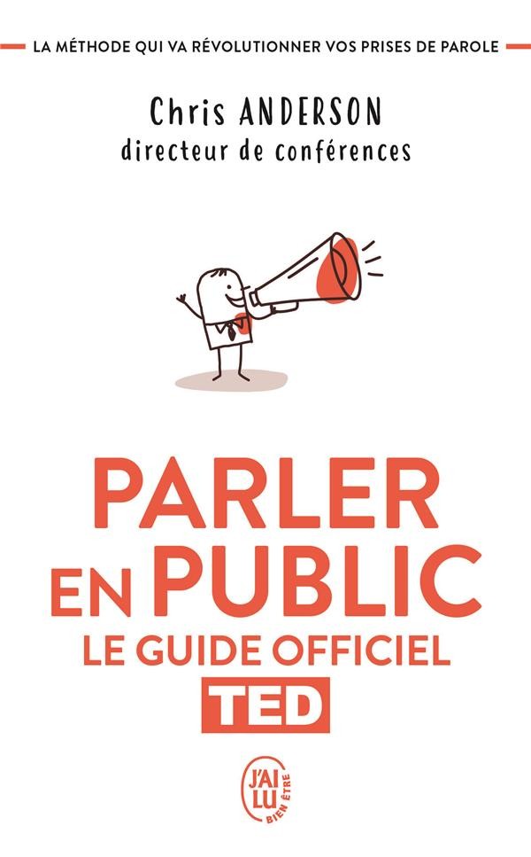  Parler en public, le guide officiel TED 