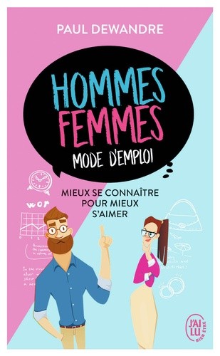 Hommes-femmes : mode d'emploi - Mieux se connaître pour mieux s'aimer  