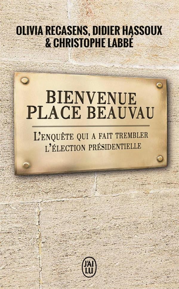  Bienvenue Place Beauvau ; l'enquête qui a fait trembler l'élection présidentielle 