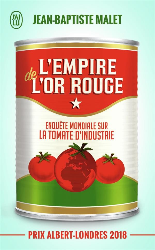  L'empire de l'or rouge ; enquête mondiale sur la tomate d'industrie 