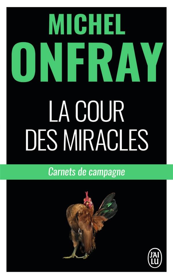  La cour des miracles ; carnets de campagne 