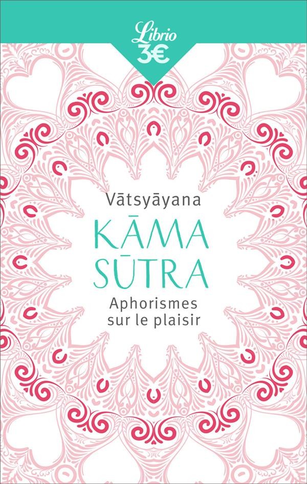 Kâma sûtra ; aphorismes sur le plaisir 