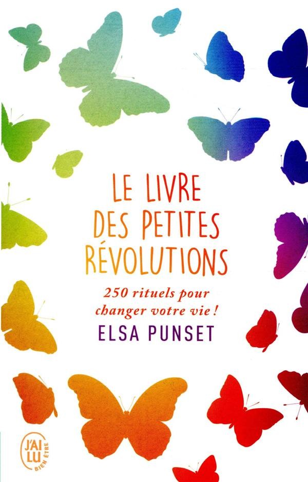  Le livre des petites révolutions ; 250 rituels pour changer votre vie ! 