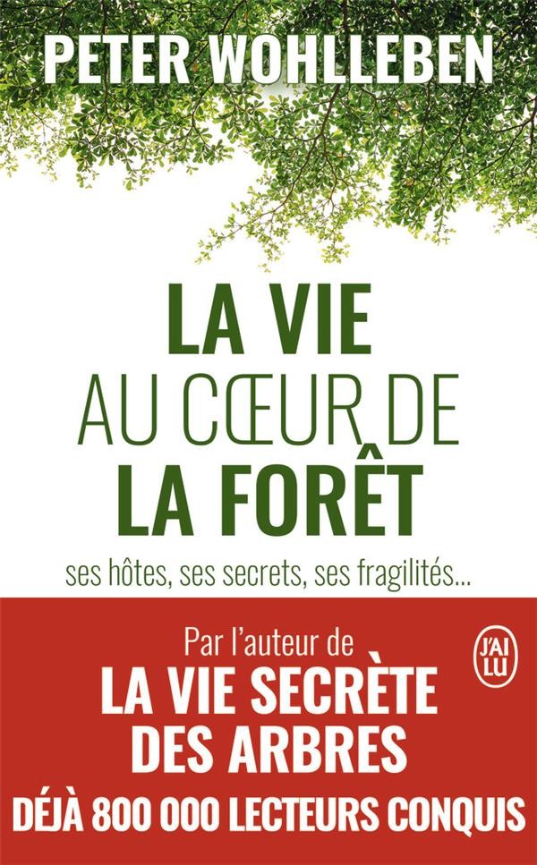  La vie au coeur de la forêt ses hôtes, ses secrets, ses fragilités... 