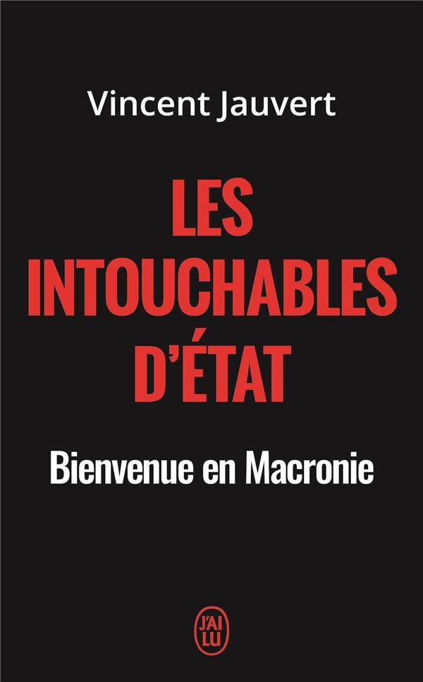  Les intouchables d'état ; bienvenue en Macronie 