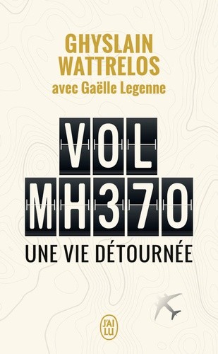  Vol MH370 - Une vie détournée  