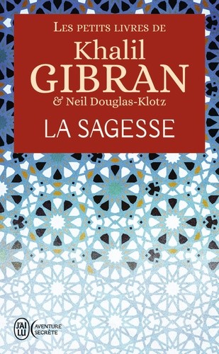  Les petits livres de Khalil Gibran - La sagesse  