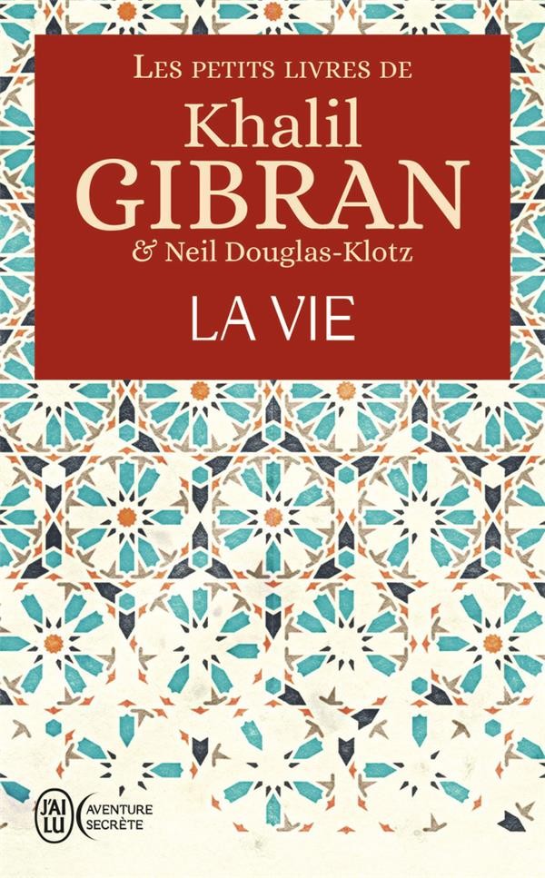  Les petits livres de Khalil Gibran ; la vie 