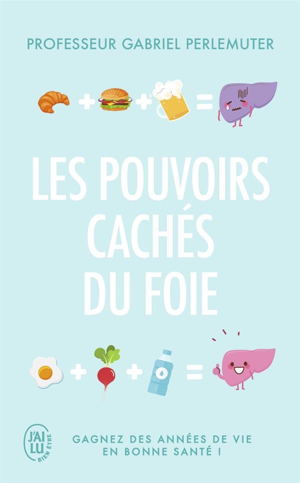  Les pouvoirs caches du foie ; gagnez des années de vie en bonne santé ! 