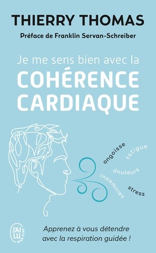  Je me sens bien avec la cohérence cardiaque - Apprenez à vous détendre avec la respiration guidée  