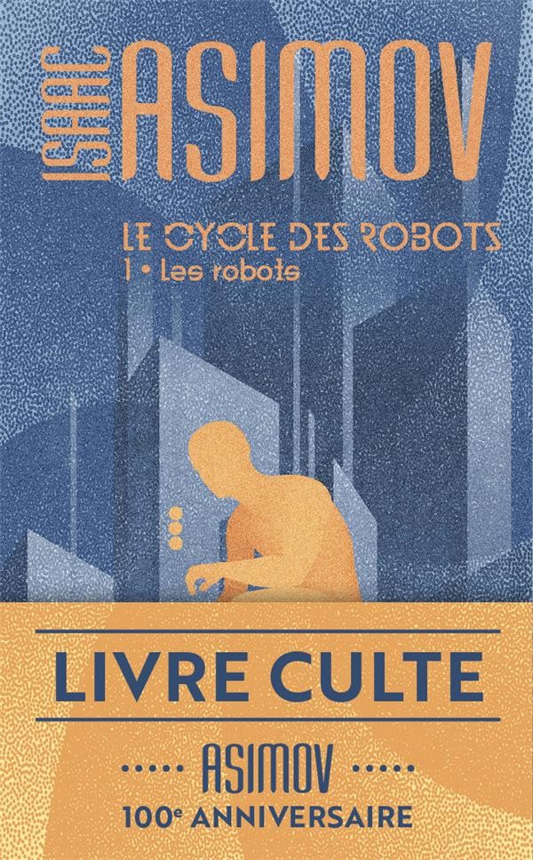  Le cycle des robots t.1 