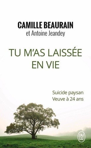  Tu m'as laissée en vie - Suicide paysan, veuve à 24 ans  