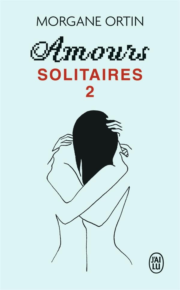  Amours solitaires t.2 