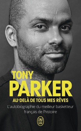 Tony Parker - Au-delà de tous mes rêves  