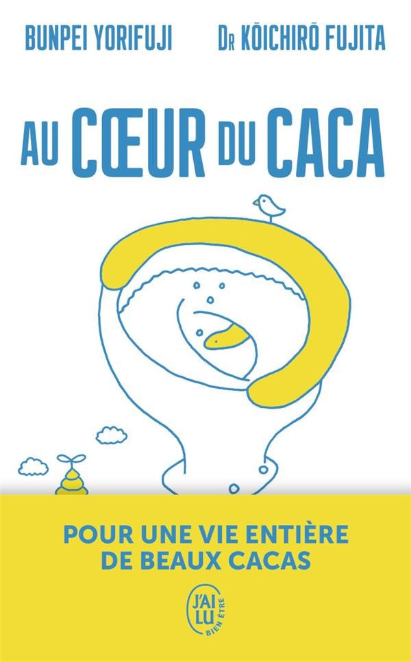  Au coeur du caca ; pour une vie entière de beaux cacas 