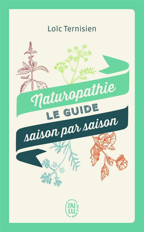  Naturopathie ; le guide saison par saison 