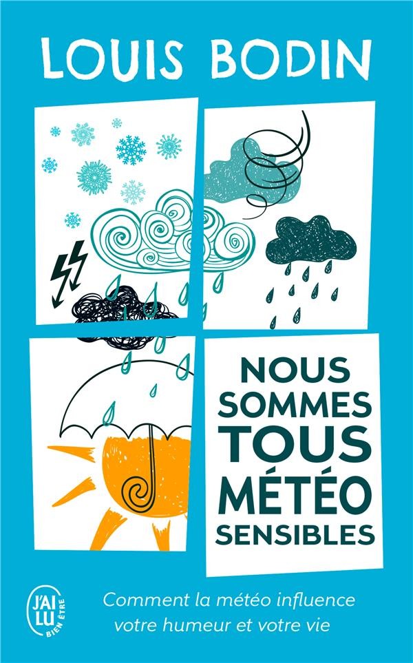  Nous sommes tous météo-sensibles ; comment la météo influence votre humeur et votre vie 