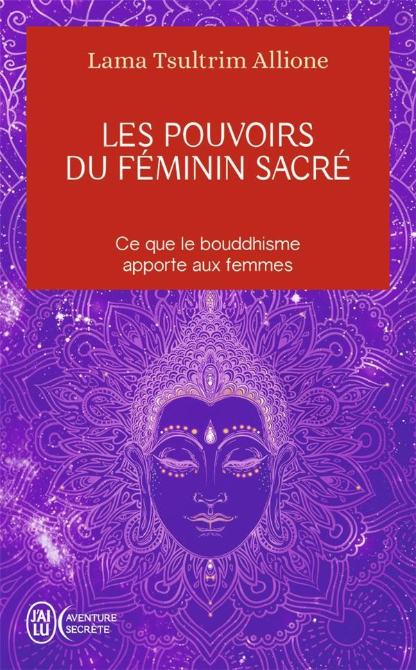  Les pouvoirs du féminin sacré : ce que le bouddhisme apporte aux femmes 