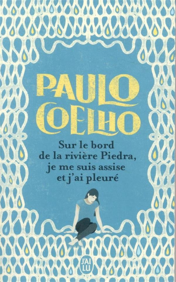  Sur le bord de la rivière Piedra, je me suis assise et j'ai pleuré 