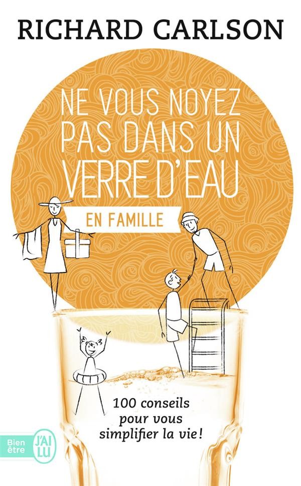  Ne vous noyez pas dans un verre d'eau en famille t.2 ; 100 conseils pour vous simplifier la vie 