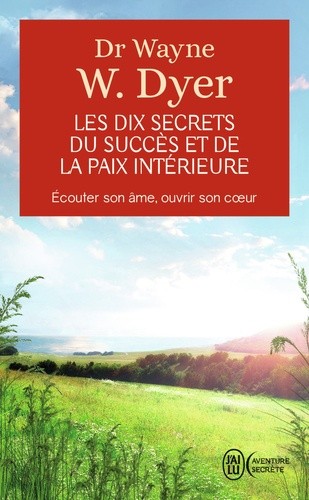  Les dix secrets du succès et de la paix intérieure  