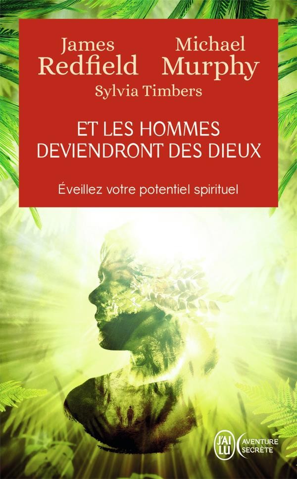  Et les hommes deviendront des dieux ; éveillez votre potentiel spirituel 