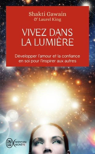  Vivez dans la lumière - Développer l'amour et la confiance en soi pour l'inspirer aux autres  
