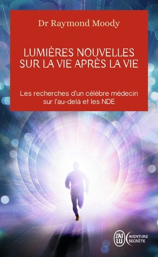  Lumières nouvelles sur la vie après la vie  