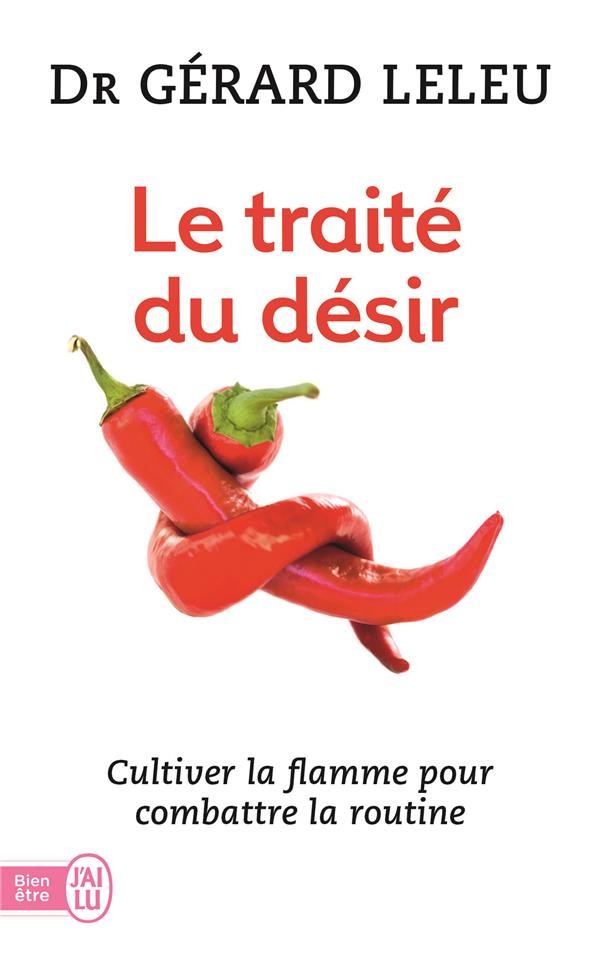  Le traité du désir ; cultiver la flamme pour combatre la rutine 