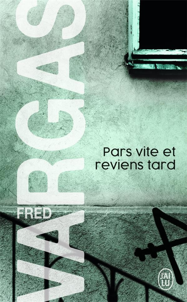  Pars vite et reviens tard 