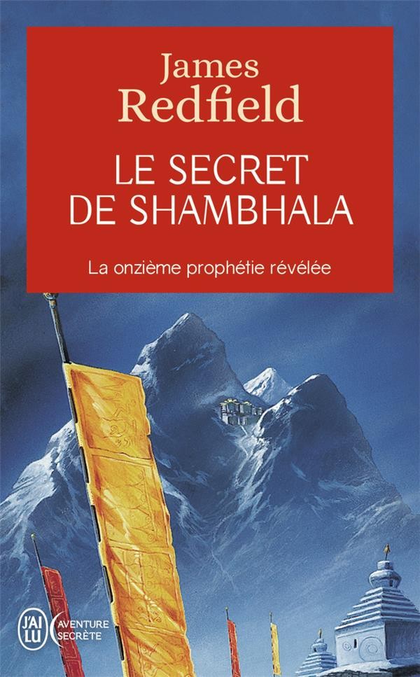  Le secret de Shambhala ; la onzième prophétie révélée 