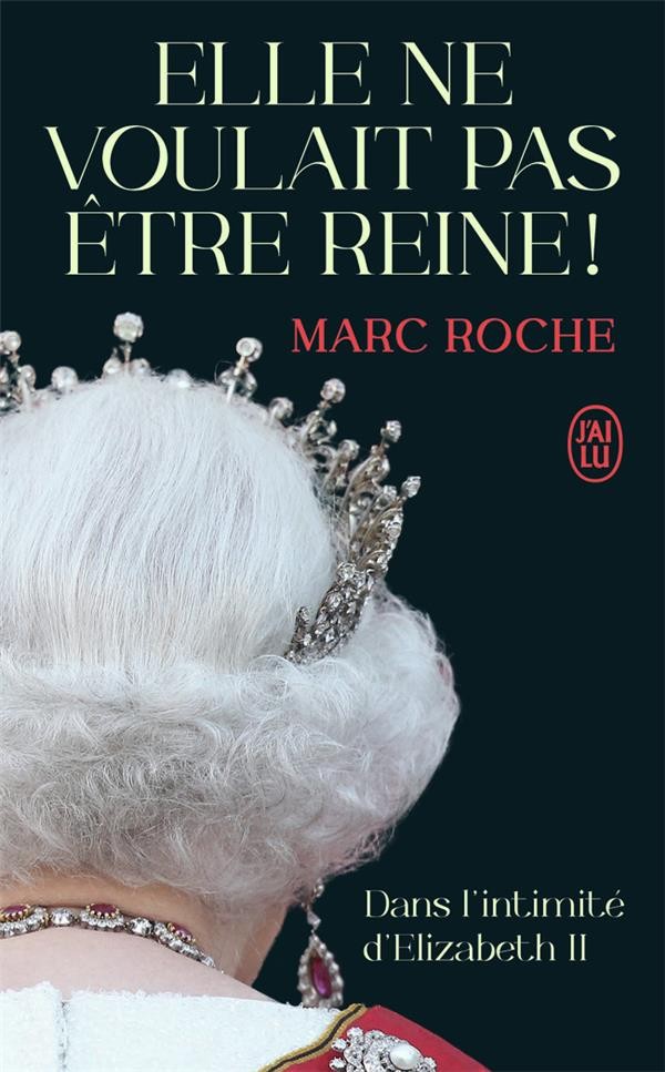  Elle ne voulait pas être reine ! dans l'intimite d'Elizabeth II 