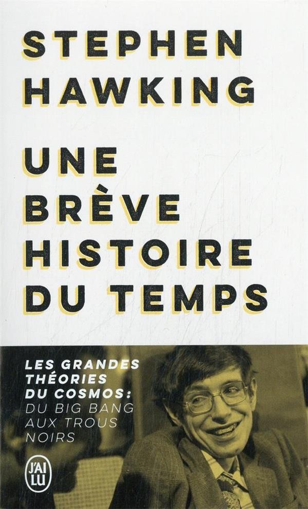  Une brève histoire du temps : les grandes théories du cosmos : du big bang aux trous noirs 