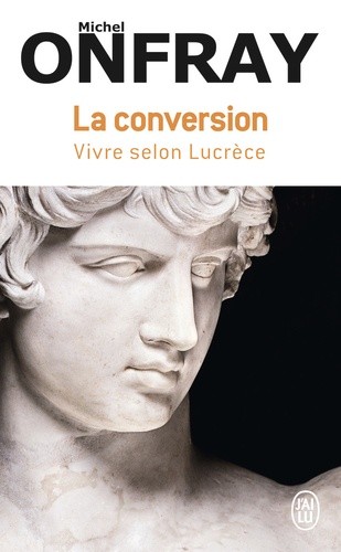  La conversion - Vivre selon Lucrèce  